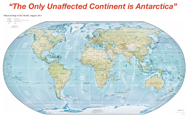 The Only Unaffected Continent is Antartica